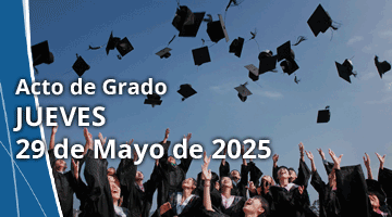 ACTO DE GRADO JUEVES 29 DE MAYO 2025