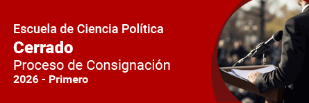 Escuela de Ciencia Política Cerrado Proceso de Consignación 2026 - Primero