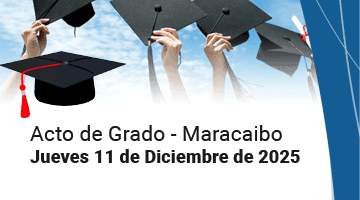Acto de Graduaci&oacute;n Maracaibo, JUEVES 11 DE DICIEMBRE 2025
