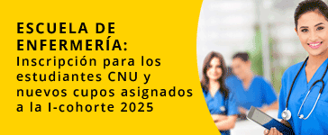 ESCUELA DE ENFERMERA: Inscripcin para los estudiantes CNU y nuevos cupos asignados a la I-cohorte 2025