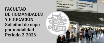 FACULTAD DE HUMANIDADES Y EDUCACI�N: Solicitud de cupo por modalidad para el periodo 2-2026
