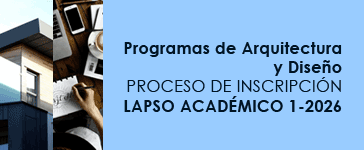 Programas de Arquitectura y Diseño
PROCESO DE INSCRIPCIÓN LAPSO ACADÉMICO 1-2026